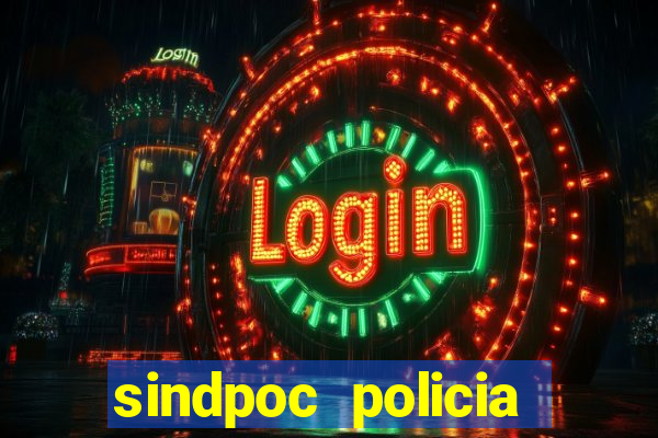 sindpoc policia civil bahia